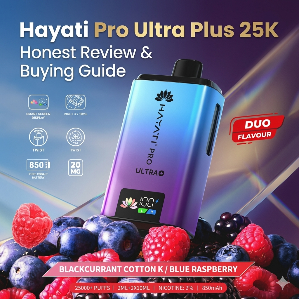 best hayati vape Hayati Pro Ultra Plus 25K Guide: Is It Worth It? (UK)