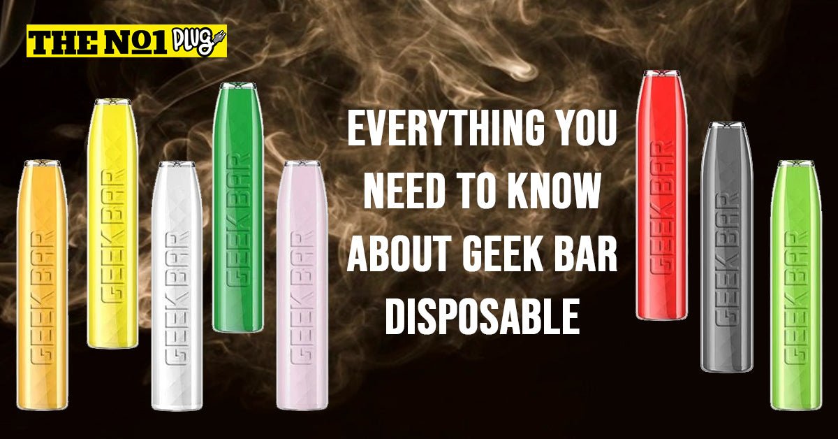 Everything You Need to Know About Geek Bar Disposable– theno1plugshop